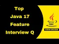 Java 17 new features with examples Java 17 Interview Questions and Answers Code Decode