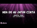 Download Lagu Hea Do Au Jatuh Cinta - Aristo Trio || Lirik Lagu Batak