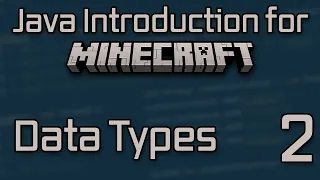 Java Introduction for Minecraft Modding 2023 - 2 Data Types