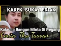 Lagu KAKEK  SUKA TERIAK ‼️KALAU IA BANGUN MINTA DI PEGANG  ||CERITA TKW TAIWAN