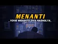 YOVIE WIDIANTO, ZIVAMAGNOLYA || MENANTI