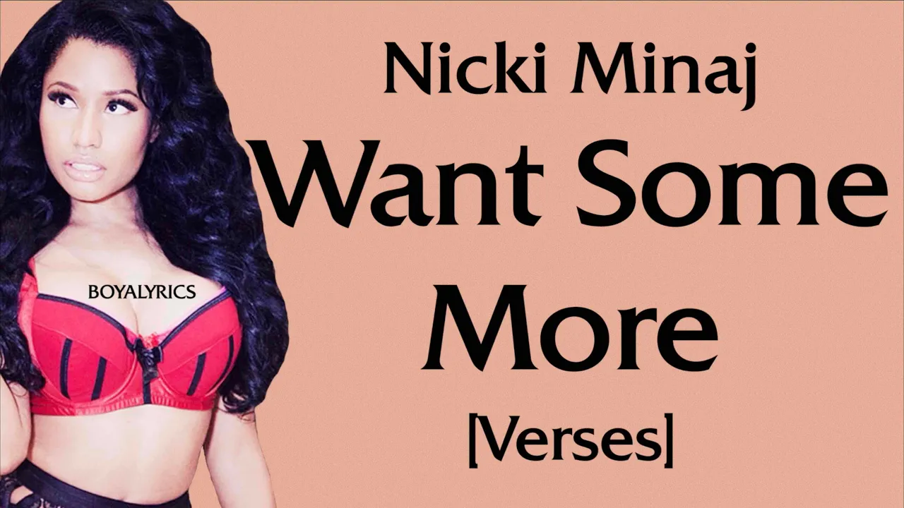 Nicki Minaj - Want Some More [Verses - Lyrics] my name barbie bitch, cash money. 6 albums - tiktok