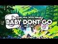Download Lagu DJ BABY DONT GO VIRAL TIKTOK TERBARU 2025 YANG KALIAN CARI CARI!!! Felik Fvnky
