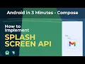 How to Implement Splash Screen API in Android with Compose Android in 3 Minutes Tranquilly Coding