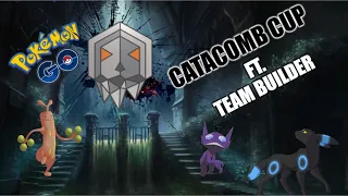 CATACOMB CUP Team Builder Pokemon GO Silph Arena