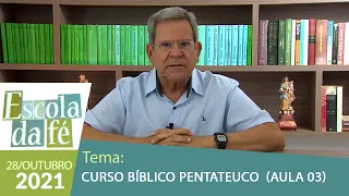Escola da Fé - Curso Bíblico Pentateuco (AULA 03) 28/10/2021