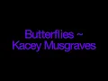 Butterflies ~ Kacey Musgraves Lyrics