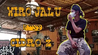 Download Cidro 2 - Cover By Wiro Jalu | Live Perform On Pondok Juice MP3