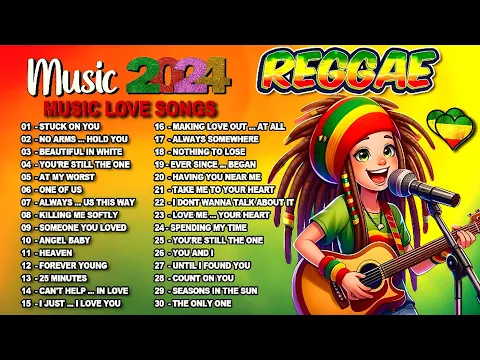 Download MP3 BEST REGGAE MIX 2024 - MOST REQUESTED REGGAE LOVE SONGS 2024 - OLDIES BUT GOODIES REGGAE SONGS