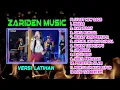 Download Lagu FULL ALBUM ZARIDEN MUSIC PALING NYES TERBARU BANGET 2025