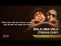 Bola Uma Vela (Trava Chip) - MC Meno K, Dj Yuri Pedrada [Letra Oficial]
