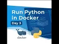 Docker Day 3 Run Python Code in Containers