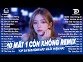 Download Lagu 10 Mất 1 Còn Không Remix♫BXH Nhạc Trẻ Remix Hay Nhất 2025-Top 15 Bản EDM Hot Trend Tiktok TRIỆU VIEW