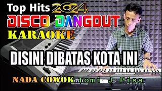 disini dibatas kota ini tomi j pisa karaoke nada pria disco dangdut nostalgia