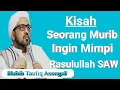 Download Lagu Kisah seorang  santri ingin mimpi Rasulullah SAW || Habib Taufiq Assegaf