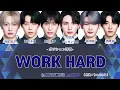 【日プ新世界】 WORK HARD  (ちゃんみな) パート分け 歌詞【ポジション評価】【ラップ】