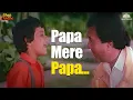 Lagu Papa Mere Papa (पापा मेरे पापा) - Mohd Aziz Hits | Ghar Ka Chiraag (1989) | Rajesh Khanna