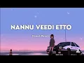 Lagu Nannu Veedi Etto slowed and reverb | Dev movie | Sad songs 🎵 | Ajju EFX ✨ |