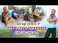 Lagu Sedih😥🎶Anak Rantau:2025✔️//Demi Hidup-Beta Rela Dirantau(Cipta:Vocal-Anis Neno)