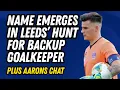 BAD IDEA Leeds United Eye Backup Keeper - Plus Aarons Chat