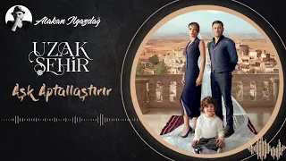 Atakan Ilgazdağ Aşk Aptallaştırır Uzak Şehir 