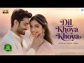 Lagu Dil Khoya Khoya - New Bollywood Hindi Song | Romantic Soulful Music 