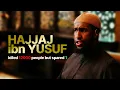 Download Lagu Why Hajjaj Ibn Yusuf Killed 120,000 From The Salaf, But Spared One?  || Ustadh AbdulRahman Hassan