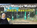 Lagu Jalan Menuju Makam Kubah Habib Basirih (Habib Hamid bin Abbas Bahasyim)