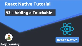 93 - Adding a Touchable in React Native