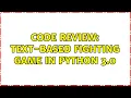 Code Review Text-based fighting game in Python 3 0