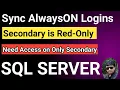 SQL Server AlwaysOn Logins Sync to Secondary Replica How to Create a login ONLY on Secondary