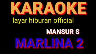 Download MARLINA 2 KARAOKE MANSUR S MP3