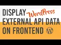 Display Queried External API data on the WordPress Front-end using Shortcodes