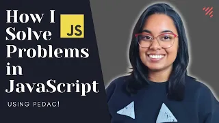 How I Solve Problems in JavaScript using PEDAC