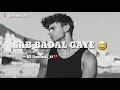Lagu Sab badal gaye Bari Bari💔😅|New Sad Shayari WhatsApp Status|New Sad poetr WhatsApp status 2020