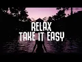 Download Lagu Unklfnkl - Relax, Take It Easy (Lyrics) ft. Dayana