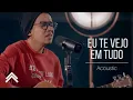 Download Lagu Eu Te Vejo Em Tudo | Live Acoustic Session | Casa Worship