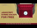 How to use Javascript String Escape Free Online Tool Java Script String