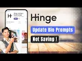 Hinge - How to Update Bio Prompts That Aren t Saving Changes