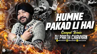 humne pakad li hai ganpat mix dj parth chavhan daler mehndi dj song