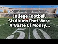 College Football Stadiums That Were A Waste Of Money