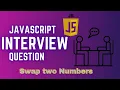 Swap two Numbers using javascript javascript interview question