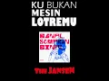 Download Lagu The JanseN  KU BUKAN MESIN LOTREMU   LyricS  BERKOLASE