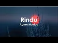 Download Lagu Agnes Monica - Rindu (Lirik)