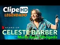 Celeste Barber - Muito Bem Obrigada Clipe Trailer Legendado Stand Up Netflix