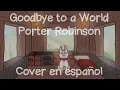 Porter Robinson - Goodbye to a World Cover Español