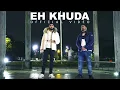 Eh Khuda - Ahmad Rubani \u0026 Muki | Official Video