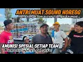 Download Lagu ANTRI MUAT SOUND HOREGG🔥rame banget semua crew 1 sampai 6 kumpul - amunisi spesial setiap team💣