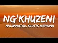Lagu MalumNator, Scotts Maphuma - Ng'khuzeni