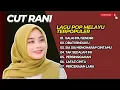 Download Lagu CUT RANI - SALAHMU SENDIRI - LAFAZ CINTA - LAGU POP TERPOPULER 2025
